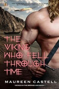 A muscular Viking warrior with long blond hair stands bare-chested on a rocky shore, gripping an axe. A Viking ship sails behind him. Title reads “The Viking Who Fell Through Time” by Maureen Castell.
