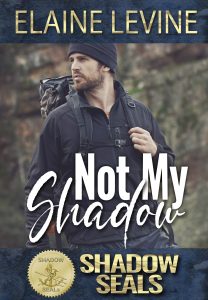 A rugged man in outdoor gear and a beanie stands against a rocky background, carrying a backpack. Bold text reads “Not My Shadow” with the Shadow SEALs series logo and Elaine Levine’s name across the top.